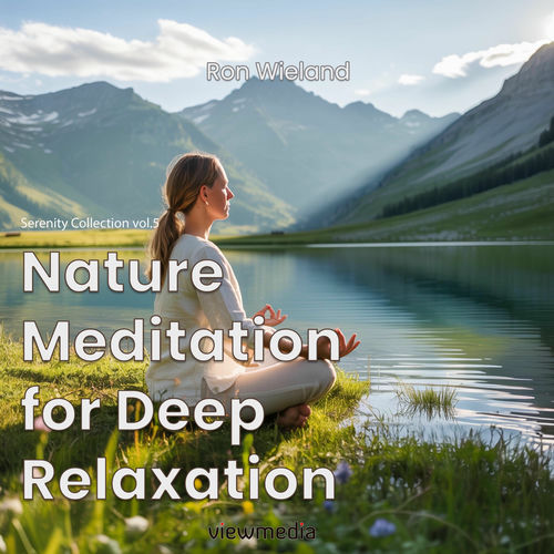Nature Meditation for Deep Relaxation (Senerity Collection vol.5)
