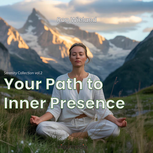 Your Path to Inner Presence (Serenity Collection vol.2)